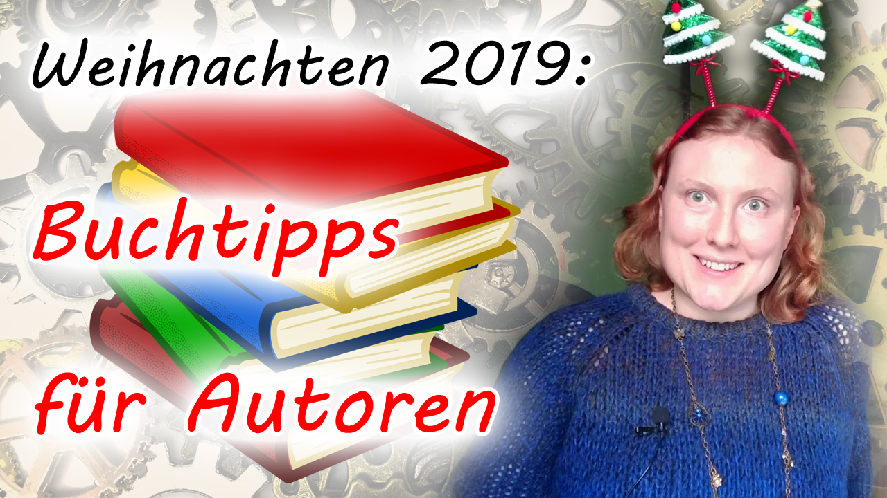 Buchtipps für Autoren Weihnachten 2019 Schreibtechnikerin