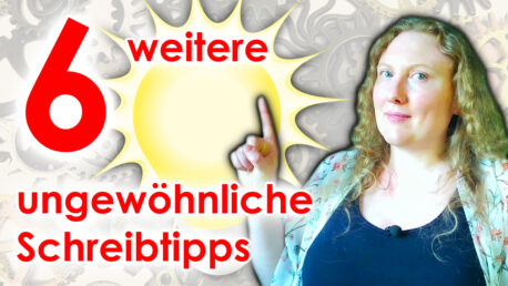 6 weitere ungewöhnliche Schreibtipps