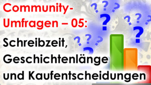 Schreibzeit, Geschichtenlänge und Kaufentscheidungen