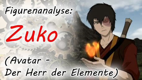 Figurenanalyse von Prinz Zuko (Avatar – Der Herr der Elemente)