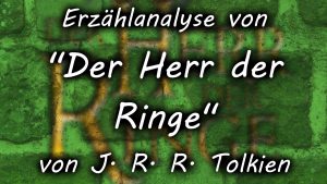 Erzählanalyse von "Der Herr der Ringe" von J. R. R. Tolkien