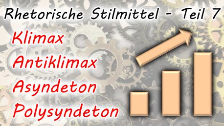 Klimax, Antiklimax, Asyndeton, Polysyndeton