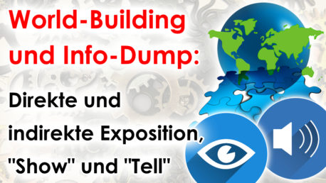 World-Building und Info-Dump: Direkte und indirekte Exposition, "Show" und "Tell"